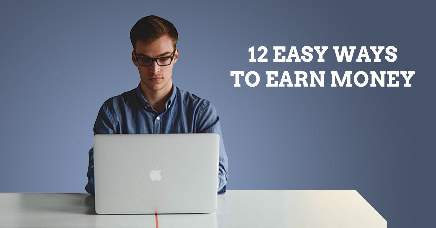 12 Easy Ways to Earn Money this Month
