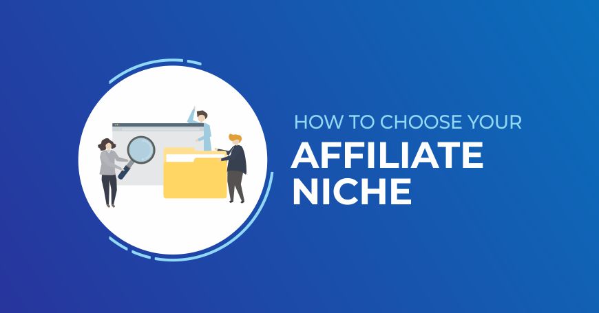 How to Choose Your Affiliate Niche in Five Easy Steps