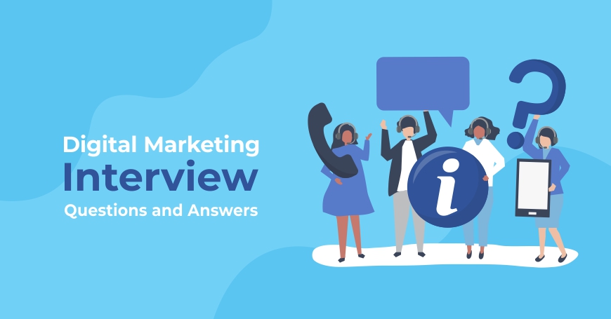Digital Marketing Interview Questions and Answers