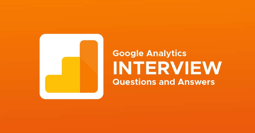 Google Analytics Interview Questions and Answers