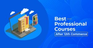 Best professional courses after 12th commerce