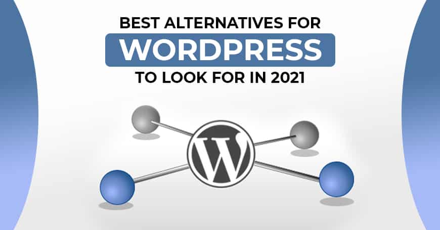 Best Alternatives For WordPress