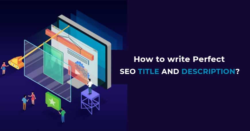 How to Write a Perfect SEO title and Description? 