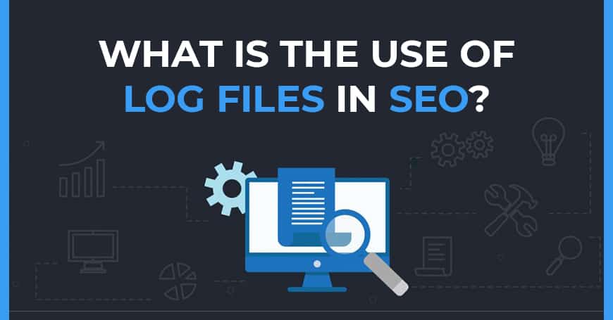 What is the Use of Log Files in SEO
