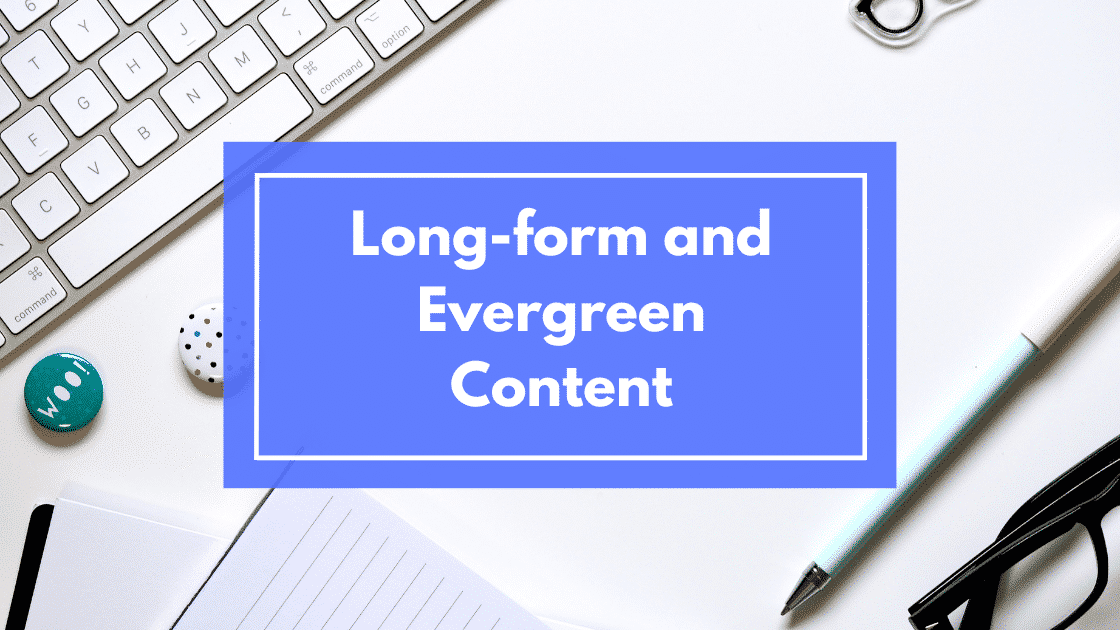 Image about Long-form and evergreen content