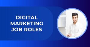 Digital Marketing Job Roles