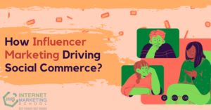Influencer Marketing Driving Social commerce
